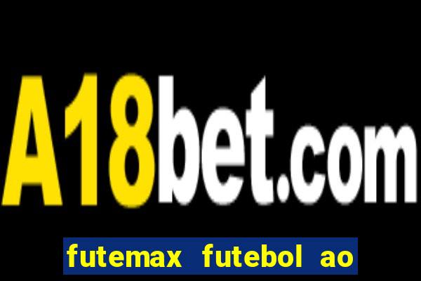 futemax futebol ao vivo hd